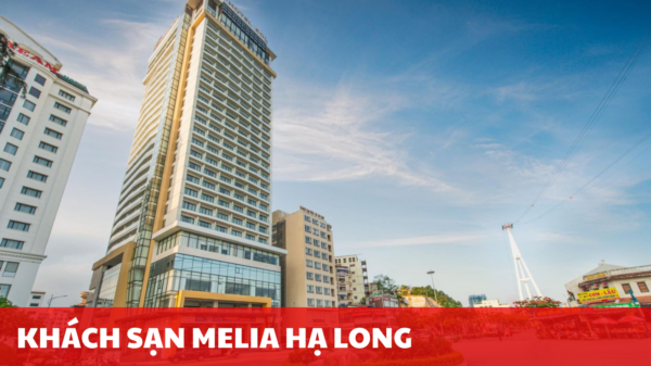 KHÁCH SẠN MELIA HẠ LONG