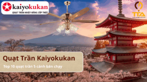 Top 10 quạt trần Kaiyokukan 5 cánh đẹp nhất hiện nay