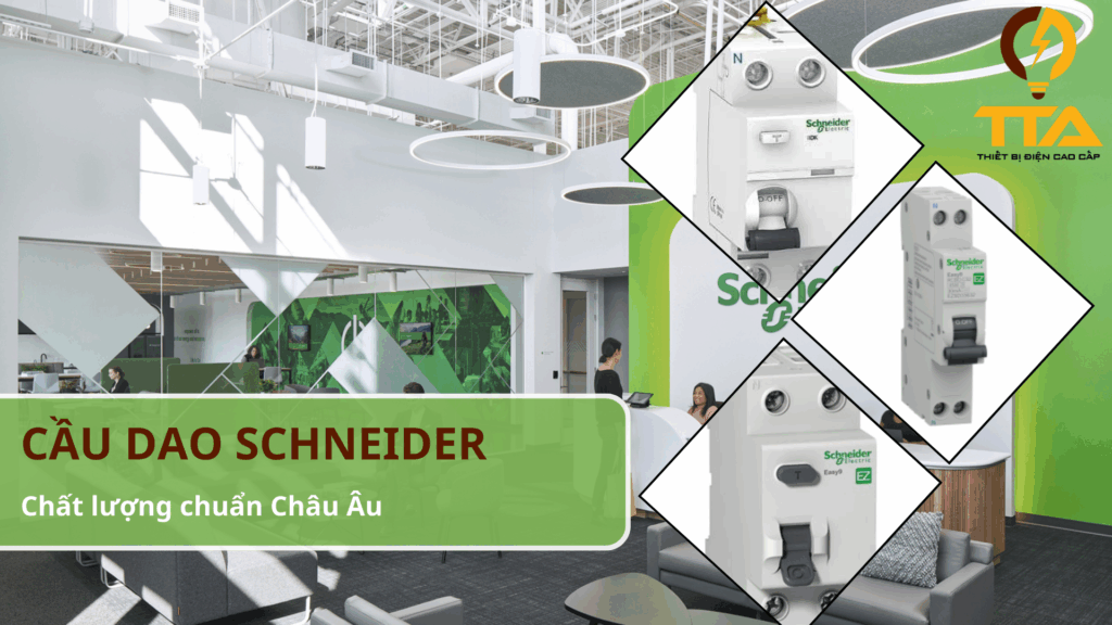Mua Cầu Dao Schneider Chính Hãng – Chất Lượng Chuẩn Châu Âu